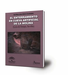 El enterramiento en cueva artificial de la Molina (Lora de Estepa, Sevilla)
