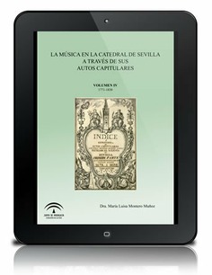 La música en la Catedral de Sevilla a través de sus autos capitulares [PDF]. Volumen IV, 1771-1830