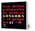 Una densa polimorfía de belleza : Góngora y el grupo del 27