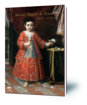 Alonso Miguel de Tovar (1678-1752) : [exposición] 29 de septiembre-19 de noviembre, 2006.