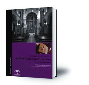 Archivo Histórico-Artístico-Musical del Monasterio de Santa Ana de Montilla (Córdoba) [Música impresa] : Catalogación, transcripción, informatización y digitalización