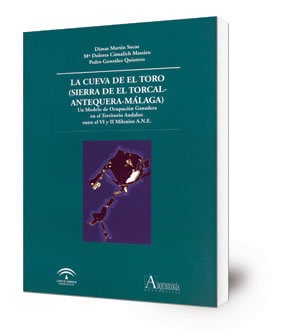 La cueva de El Toro (Sierra de El Torcal, Antequera-Málaga): Un modelo de ocupación ganadera en el territorio andaluz entre el VI y II milenios a.n.e.