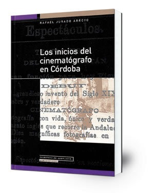 Los inicios del cinematógrafo en Córdoba : (1896-1936)