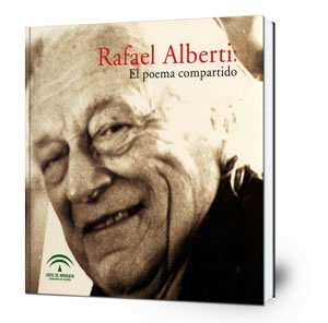 Rafael Alberti : el poema compartido : [exposición]