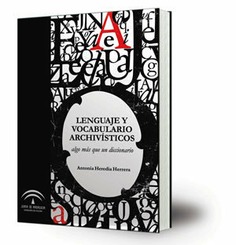 Lenguaje y vocabulario archivísticos : algo más que un diccionario