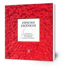 Espacios Escénicos: el lugar de la representación en la historia del teatro occidental