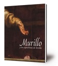 Murillo y los capuchinos de Sevilla : Museo de Bellas Artes de Sevilla : 28 de noviembre de 2017 - 01 de abril de 2018