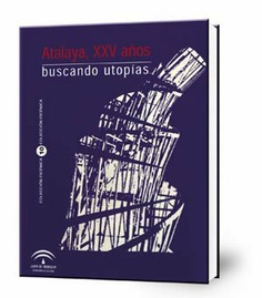 Atalaya, XXV años buscando utopías