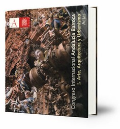 Congreso Internacional Andalucía Barroca : Actas. Tomo I. Arte, Arquitectura y Urbanismo.