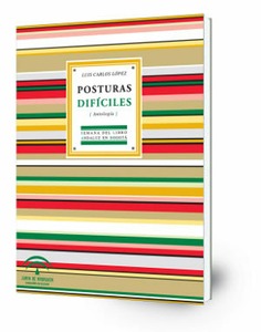 Posturas difíciles : [Antología poética]