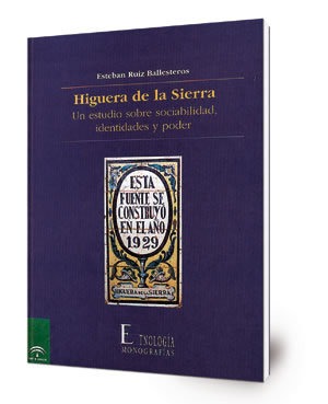 Higuera de la Sierra : un estudio sobre sociabilidad, identidades y poder