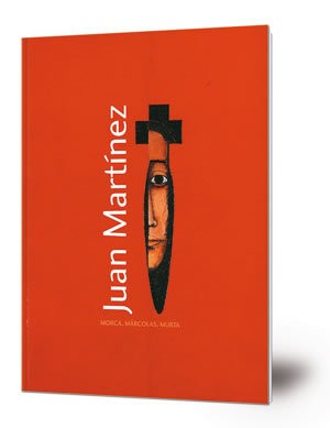 Juan Martínez : morca, márcolas, murta : Sevilla, Salas de Exposiciones de Santa Inés, del 20 de noviembre al 31 de diciembre de 1997 : Jaén, Museo Provincial, del 5 de marzo al 5 de abril 1997-98
