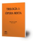Trilogía 1 [Música impresa]: ópera mixta