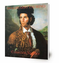 Imaginario taurino : Colección Sagnier : Museo de Artes y Costumbres Populares de Sevilla, del 18 de abril al 31 de mayo de 1998