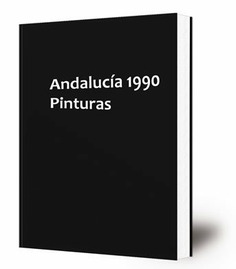 Andalucía 1990 : pinturas : [exposición]