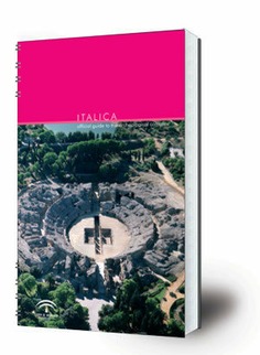 Itálica : official guide to the archaeological complex