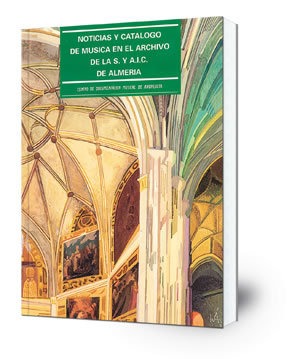 Noticias y catálogo de música en el Archivo de la S. y A.I.C. de Almería