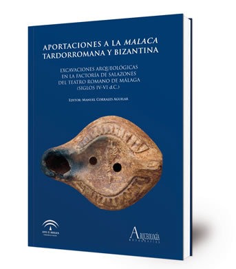 Aportaciones a la "Malaca" tardorromana y bizantina : excavaciones arqueológicas en la factoría de salazones del Teatro Romano de Málaga (siglos IV-VI d.C.)