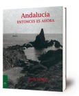 Andalucía, entonces es ahora Portada de: Andalucía, entonces es ahora