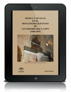 Música y músicos en el Monasterio Jerónimo de San Isidoro del Campo (1568-1835) [PDF]