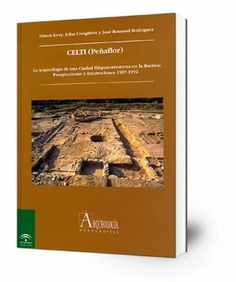 CELTI (Peñaflor) : la arqueología de una ciudad hispanorromana en la Baetica : prospecciones y excavaciones 1987-1992