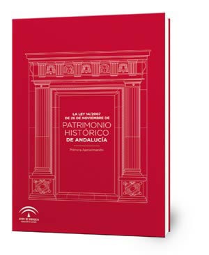 La Ley 14/2007, de 26 de noviembre , del Patrimonio Histórico de Andalucía : primera aproximación