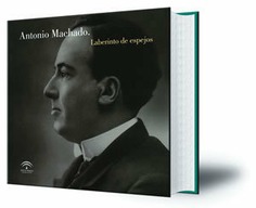 Antonio Machado. Laberinto de espejos