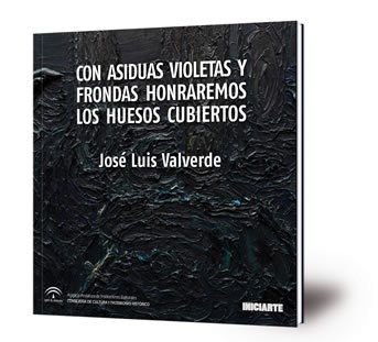 Con asiduas violetas y frondas honraremos los huesos cubiertos : octubre 2019-enero 2020 : Sala Santa Inés, Sevilla