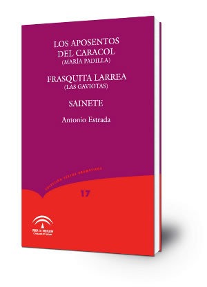 Los aposentos del caracol (María de Padilla) ; Frasquita Larrea (Las gaviotas) ; Sainete
