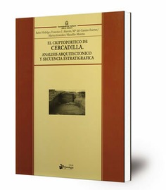 El criptopórtico de Cercadilla : análisis arquitectónico y secuencia estratigráfica