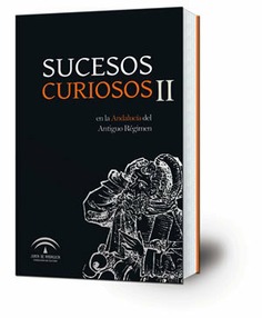 Sucesos curiosos en la Andalucía del Antiguo Régimen. II