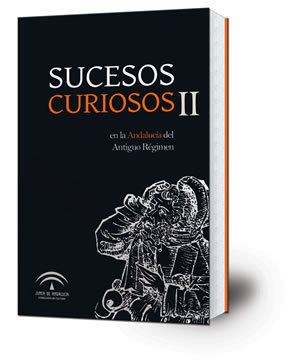 Sucesos curiosos en la Andalucía del Antiguo Régimen. II