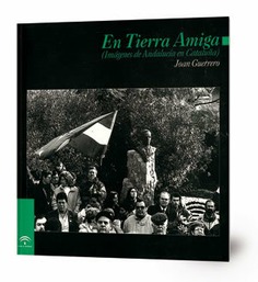 En tierra amiga : (imágenes de Andalucía en Cataluña)