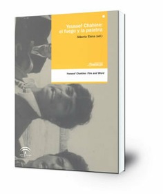 Youssef Chahine : el fuego y la palabra