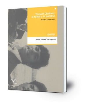 Youssef Chahine : el fuego y la palabra