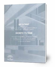 Ley 5/2007 de 26 de junio por la que se crea como entidad de derecho público el Instituto Andaluz del Patrimonio Histórico ; Decreto 75/2008 de 4 de marzo por el que Instituto Andaluz de Patrimonio Histórico se adapta a la ley 9-2007, de 22 de octubre, de