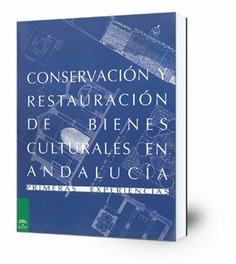 Conservación y restauración de bienes culturales en Andalucía : primeras experiencias