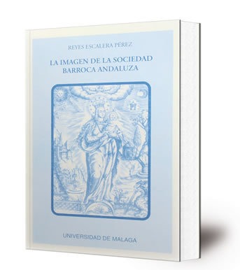 La imagen de la sociedad barroca andaluza : estudio simbólico de las decoraciones efímeras en la fiesta altoandaluza : siglos XVII y XVIII