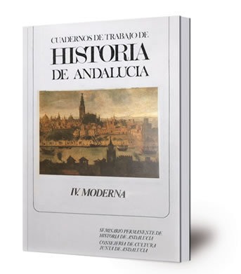 Cuadernos de trabajo de Historia de Andalucía : IV. Moderna