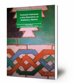 Formación profesional y artes decorativas en Andalucía y América