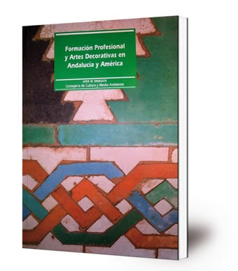 Formación profesional y artes decorativas en Andalucía y América