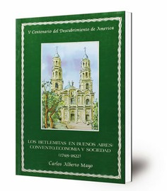 Los betlemitas en Buenos Aires : convento, economía y sociedad : (1748-1822)