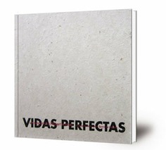 Vidas perfectas : una ópera