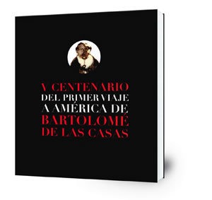 V Centenario del Primer Viaje a América de Bartolomé de las Casas (1502-2002) : Recopilación de las conferencias y mesas redondas celebradas en Sevilla entre 20 de febrero y 6 de noviembre de 2002