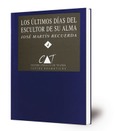 Los últimos días del escultor de su alma