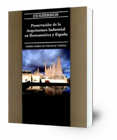 Preservación de la arquitectura industrial en Iberoamérica y España
