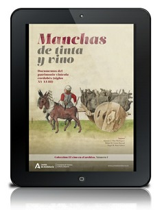 Manchas de tinta y vino [PDF]: documentos del patrimonio vinícola cordobés (siglos XV-XVIII)
