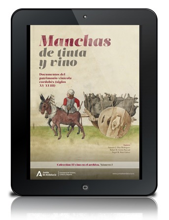 Manchas de tinta y vino [PDF]: documentos del patrimonio vinícola cordobés (siglos XV-XVIII)