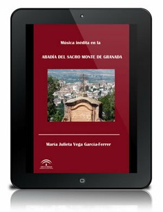 Música inédita en la Abadía del Sacro Monte de Granada [PDF]