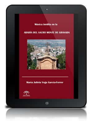 Música inédita en la Abadía del Sacro Monte de Granada [PDF]